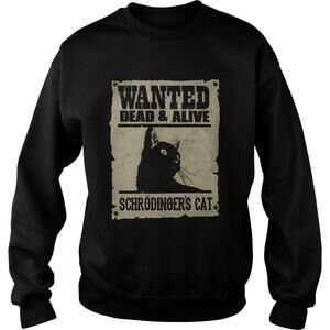 Wanted Dead And Alive Schrodingers Cat Shirt